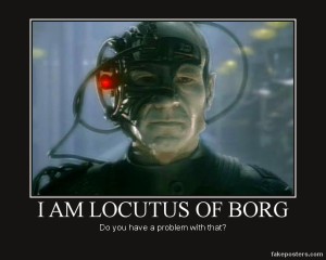 i_am_locutus_of_borg_by_trotsky17-d5fjy65